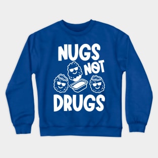 Nugs Not Drugs Crewneck Sweatshirt